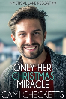 Only Her Christmas Miracle (Mystical Lake Resort Romance Book 9)