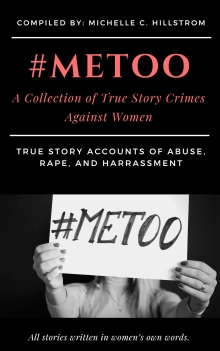 #MeToo: A Collection of True Story Crimes Against Women