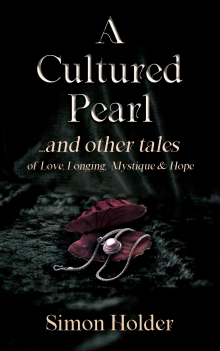 A CULTURED PEARL ... and other tales of Love, Longing, Mystique & Hope