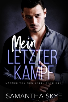 Mein Letzter Kampf (Männer Von New York 3) (German Edition)