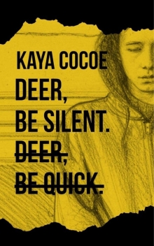 Deer, be silent. Deer, be quick. (Written by Kaya Cocoe: Stories that give.)