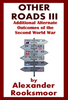 Other Roads III: Additional Alternate Outcomes of the Second World War