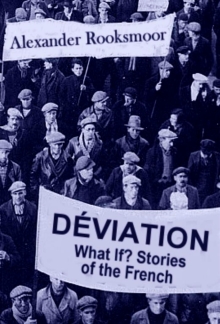 Déviation: What If? Stories of the French