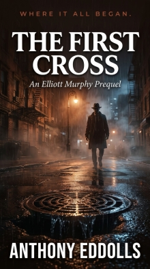The First Cross: The Elliott Murphy Prequel