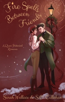 Fire Spells Between Friends: A Queer Historical Romance: Fae & Human Relations: A Regency Fantasy Series, #2