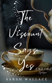 The Viscount Says Yes: A Meddle & Mend Epilogue (Meddle & Mend: Regency Fantasy Book 6)