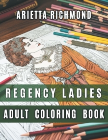 Regency Ladies: Coloring Book