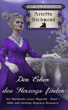 Den Erben des Herzogs finden: Süße und züchtige Regency-Romanze (Die Bluthunde seiner Majestät 7) (German Edition)