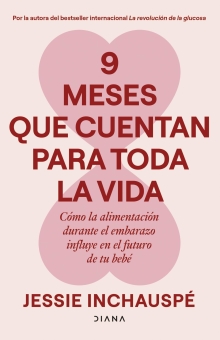 9 meses que cuentan para toda la vida: Cómo la alimentación durante el embarazo influye en el futuro de tu bebé (Spanish Edition)