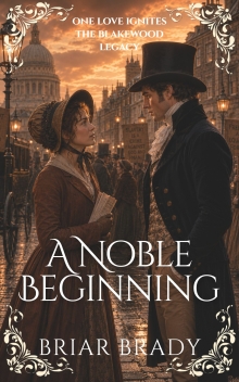 A Noble Beginning: One Love Ignites the Blakewood Legacy
