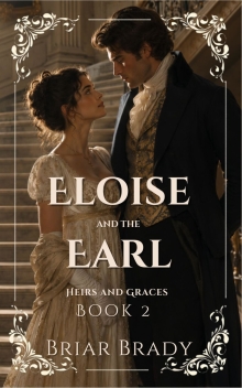 Eloise and the Earl: Heirs and Graces Regency Historical Romance Series (Book 2)