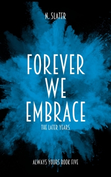 Forever We Embrace: The Later Years