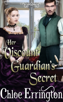 Her Viscount Guardian’s Secret