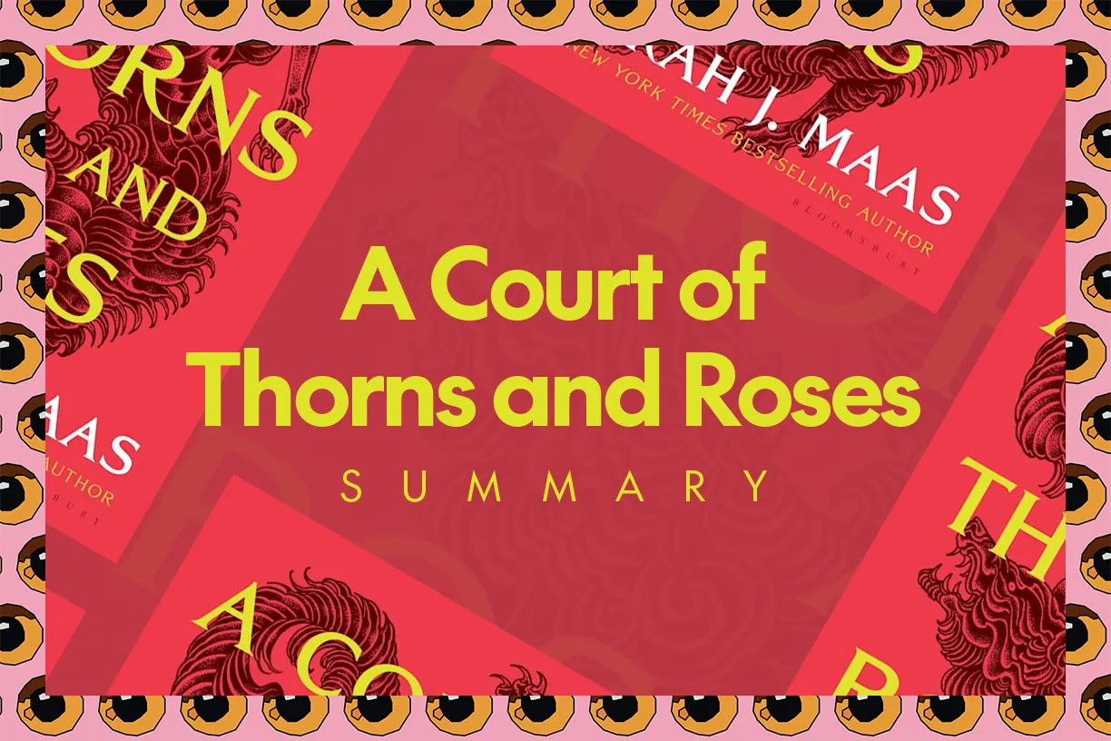 A Court of Thorns and Roses Summary [With Key Plot Points]