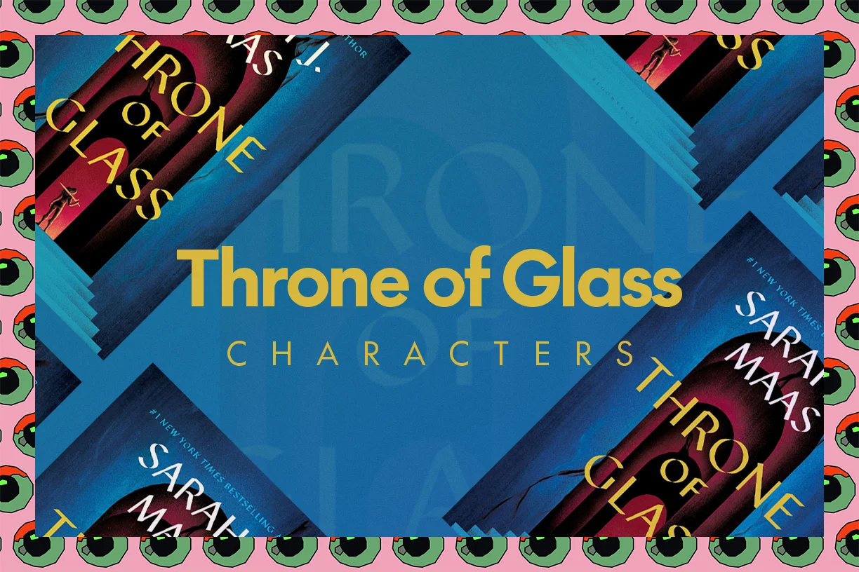 Your Ultimate Guide to 'Throne of Glass' Characters