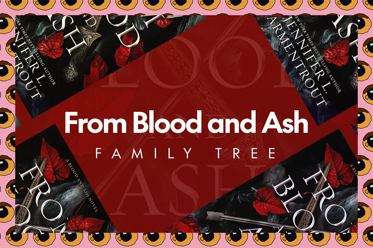 A Deep Dive into the 'From Blood and Ash' Family Tree