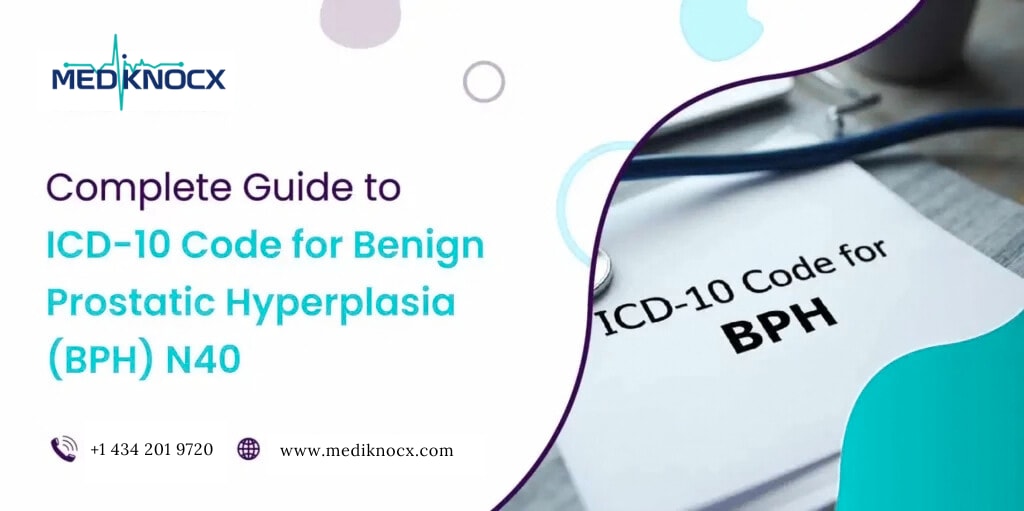 Complete Guide to ICD-10 Code for Benign Prostatic Hyperplasia (BPH) N40