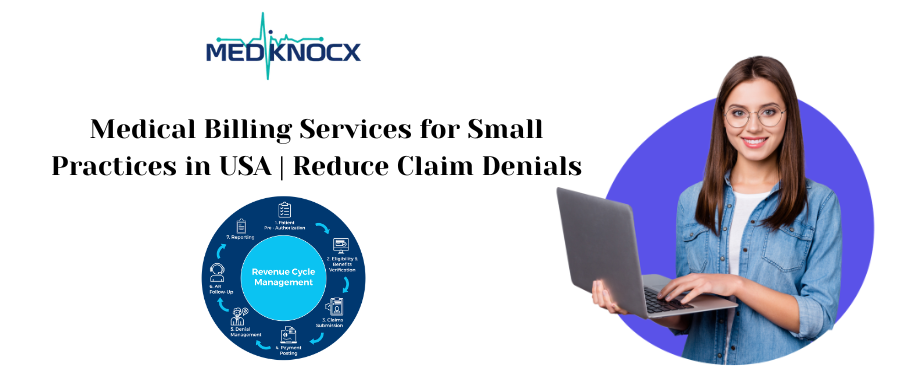 Medical Billing Services for Small Practices in USA | Reduce Claim Denials Medical Billing Services for Small Practices in USA