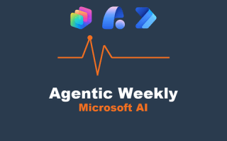 Agentic Weekly - the Microsoft AI weekly newsletter.