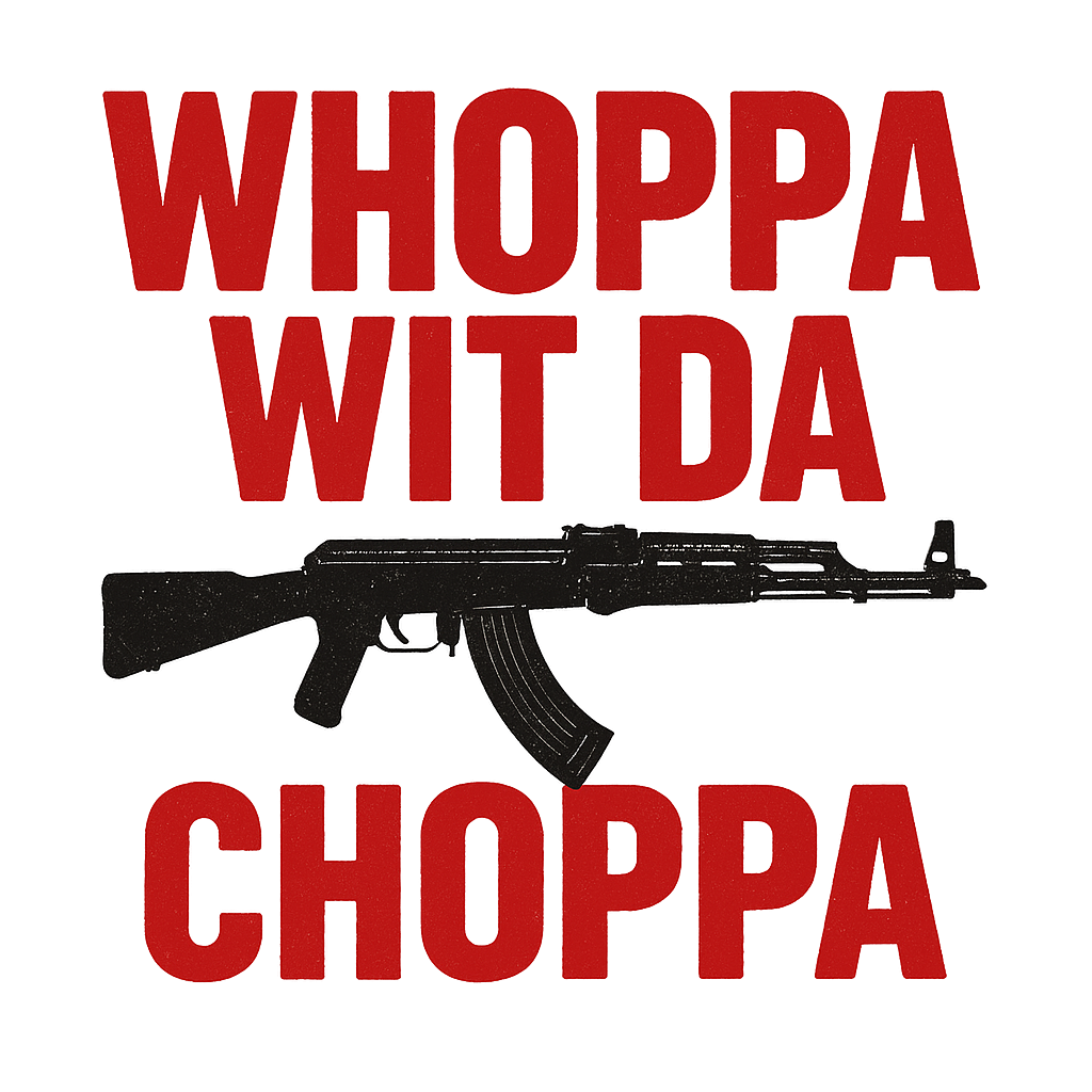 Whoppa Wit Da Choppa Shirt T-Shirt