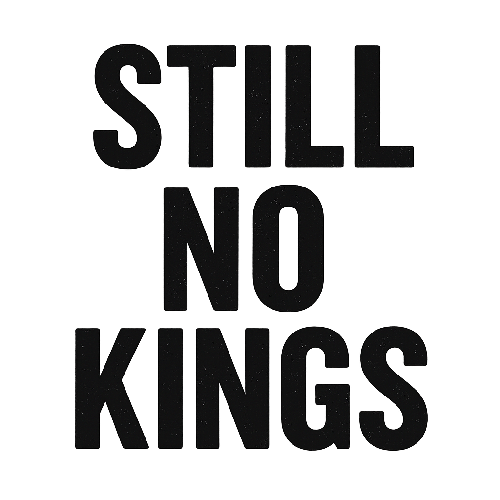 Still No Kings T-Shirt