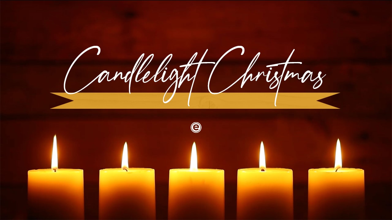 Christmas Candlelight Service Eastside Community Church