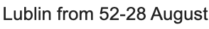 Text screenshot that reads Lublin from 52-28 August