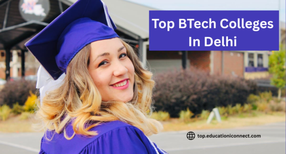 Top BTech Colleges In Delhi