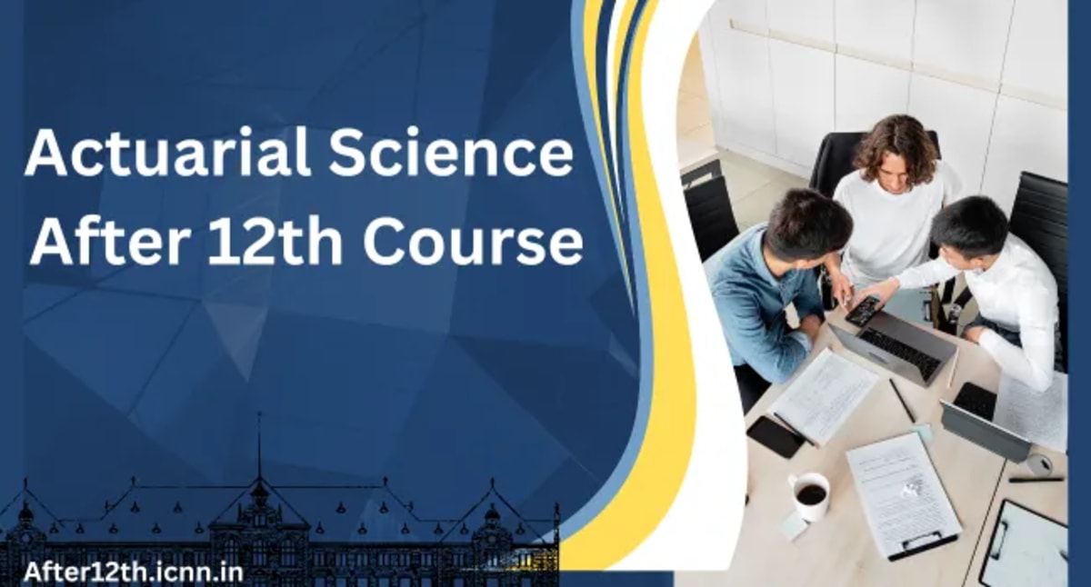Actuarial Science After 12th Course