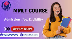 MMLT Course: Duration Eligibility Details College