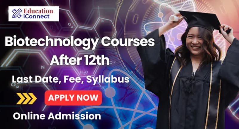 Biotechnology Courses after 12th