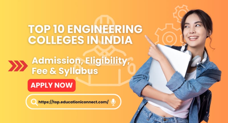 Top 10 Engineering Colleges in India