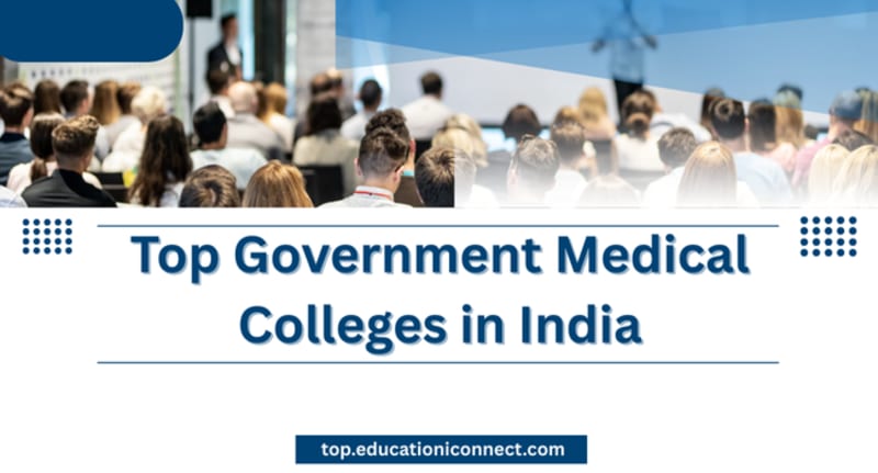 Top Government Medical Colleges in India