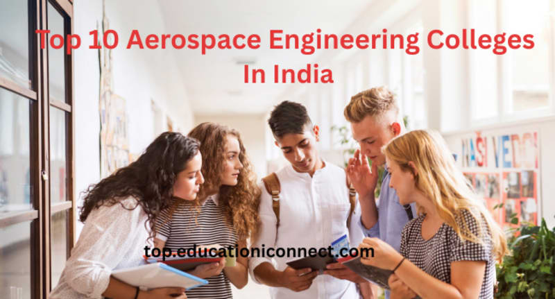 Top 10 Aerospace Engineering Colleges In India