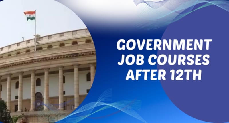 Government Job Courses After 12th