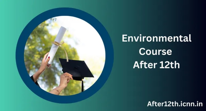 Environmental Course After 12th