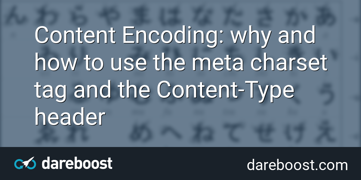 Content Encoding Why And How To Use The Meta Charset And The Content Type Header Dareboost Blog