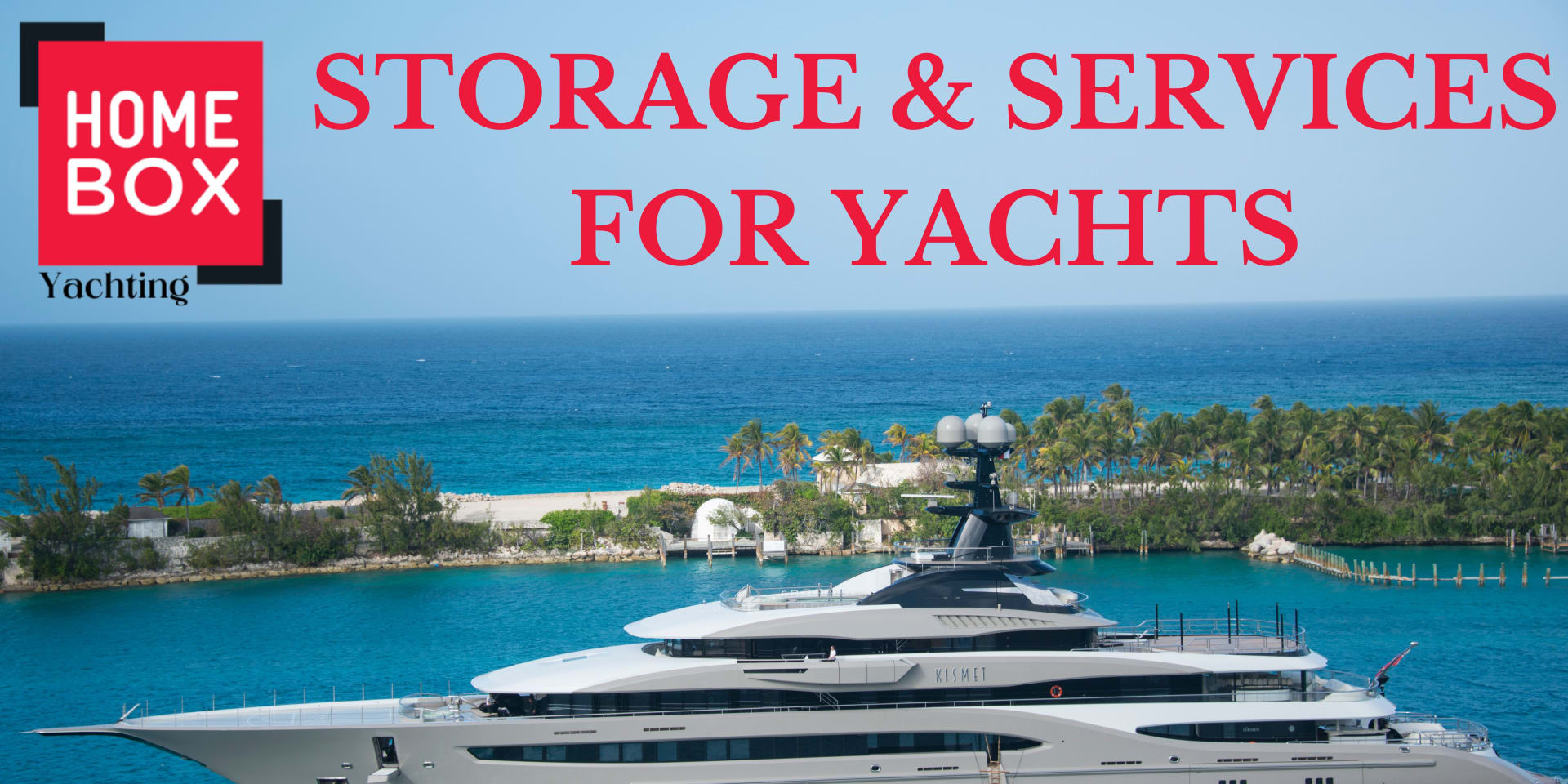 Yacht de luxe naviguant en mer bleue avec logo HOMEBOX Yachting et titre Storage and Services for Yachts