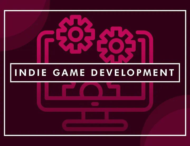 Indie Game Development: Pros & Cons