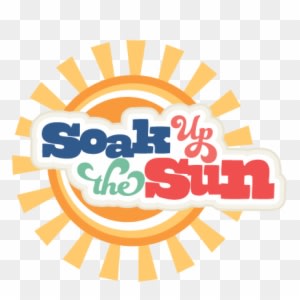 Soak Up The Sun Svg Scrapbook Title Beach Svg Scrapbook - Soak Up The Sun Quote - Free Transparent PNG Clipart Images Download. - Transparent PNG Free Download