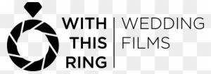 With This Ring Wedding Films Logo - With This Ring Wedding Films - Free Transparent PNG Clipart Images Download. - Transparent PNG Free Download