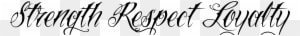 Loyalty Respect Honor - Strength Respect Loyalty Tattoo Design - Free Transparent PNG Clipart Images Download. - Transparent PNG Free Download