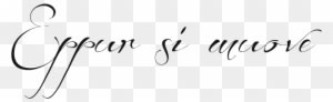 Beforetherain Cursive Font "eppur Si Muove" Tattoo - Font - Free Transparent PNG Clipart Images Download. - Transparent PNG Free Download