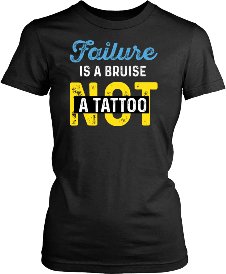 Failure Is A Bruise Not A Tattoo - Day Without Reading Is Like Just Kidding I Have No, HD Png Download - Transparent PNG Free Download