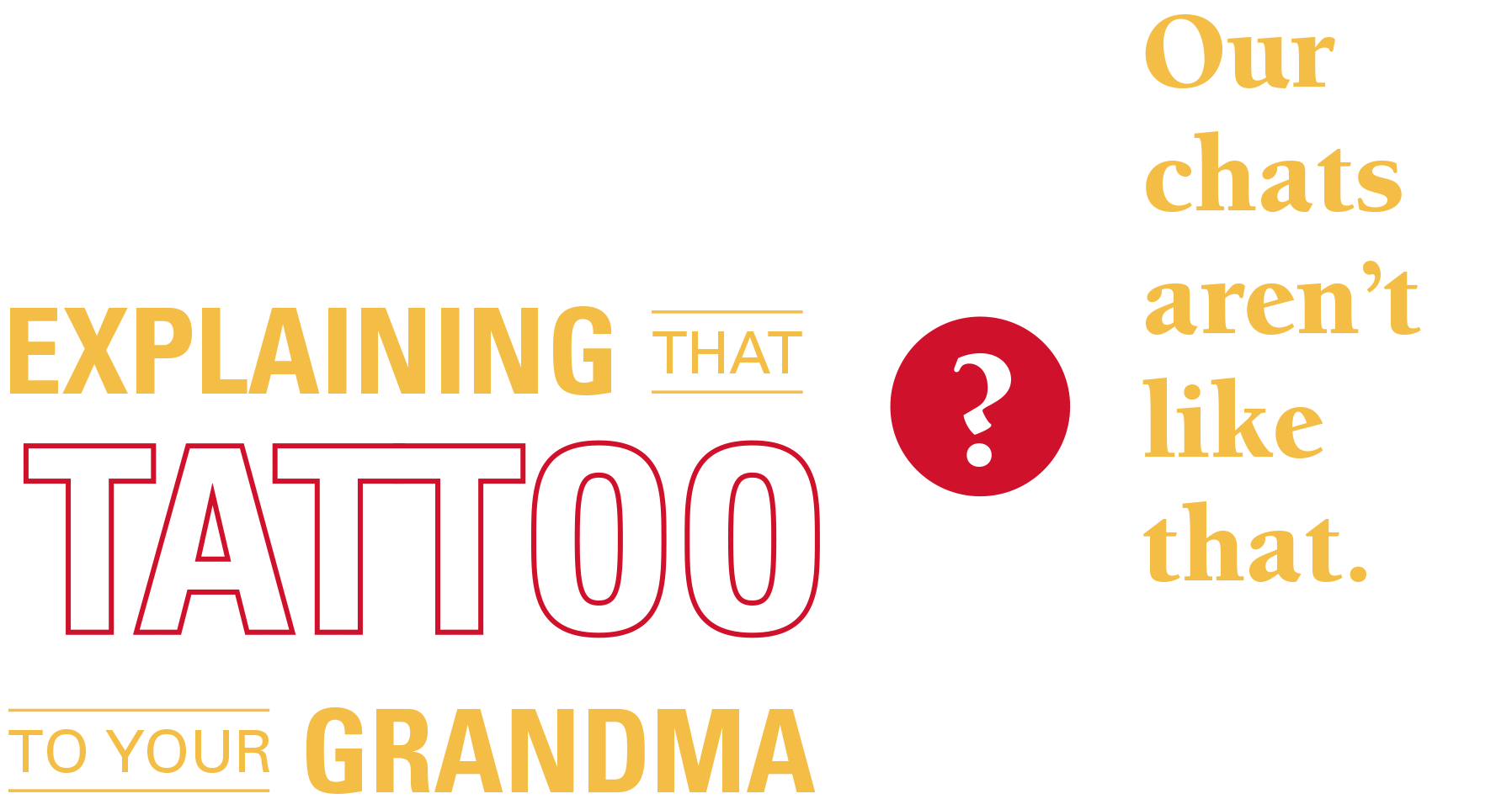 Remember Explaining That Tattoo To Your Grandma Our, HD Png Download - Transparent PNG Free Download