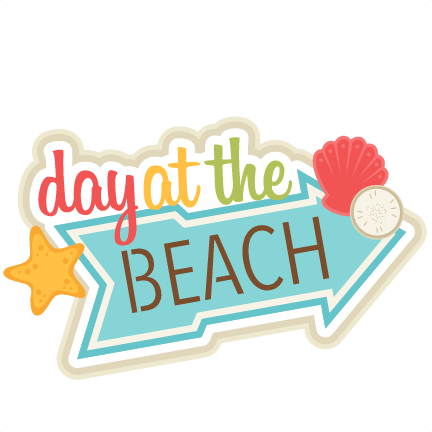 Day At The Beach Svg Scrapbook Title Svg Cut File Free - Day At The Beach Clip Art - Free Transparent PNG Clipart Images Download. - Transparent PNG Free Download