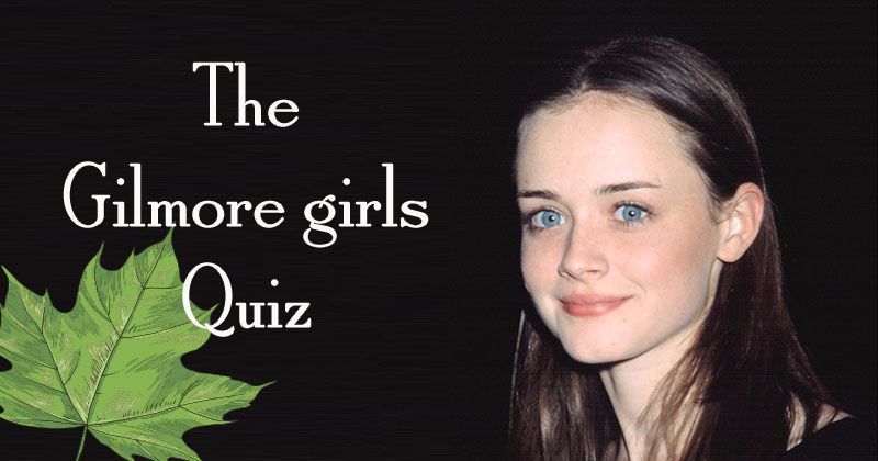 ‘Gilmore Girls’ Quiz
