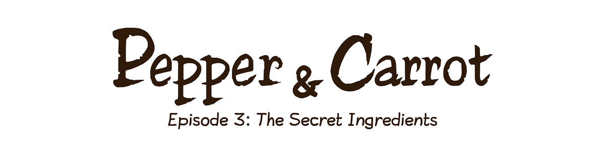 Pepper & Carrot - Episode 3: The Secret Ingredients