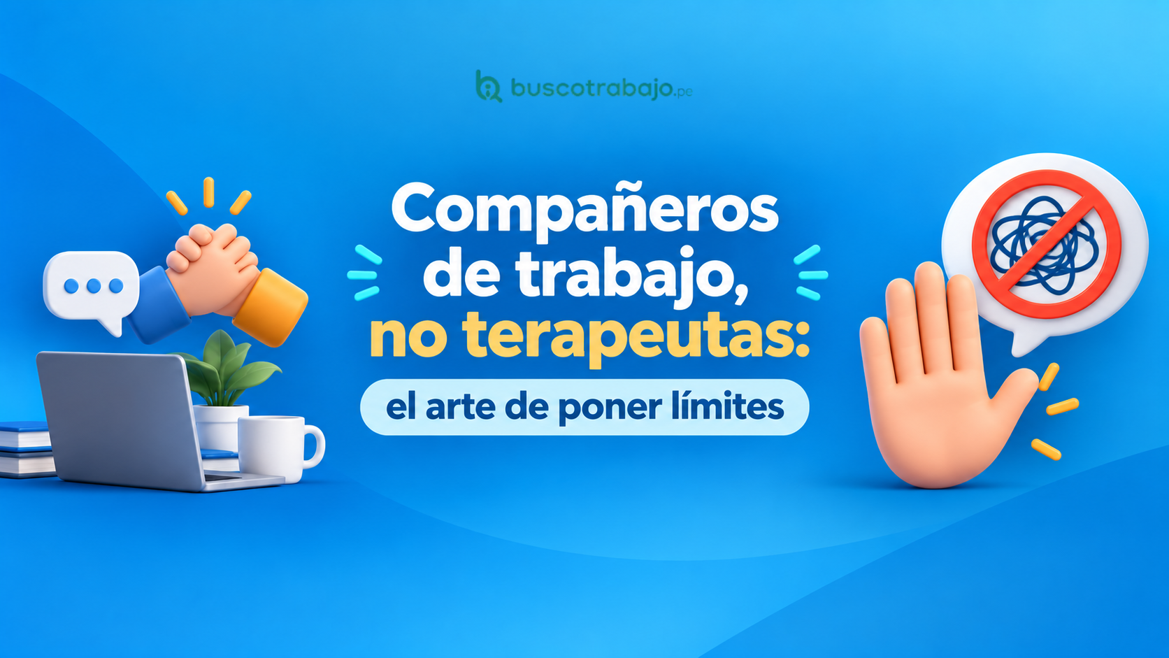 Compañeros de trabajo, no terapeutas: el arte de poner límites