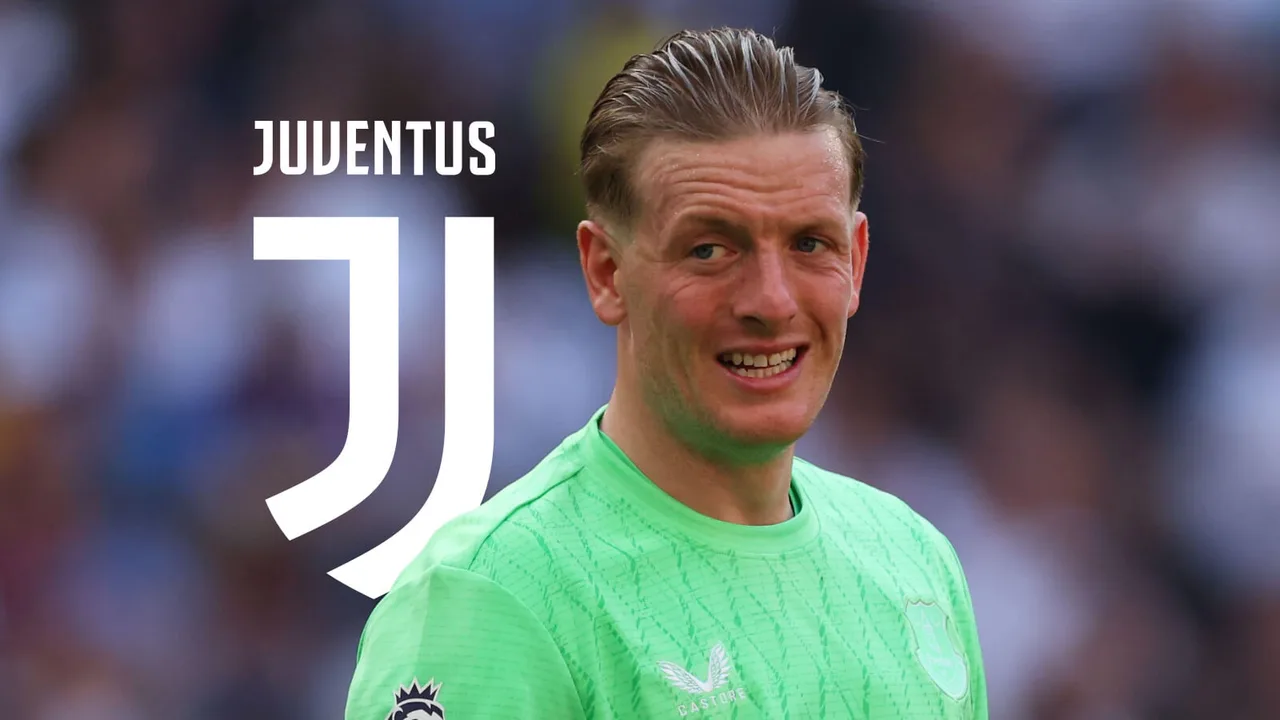 Vigogo wa Italia Juventus Wamtupia Jicho Jordan Pickford wa Everton